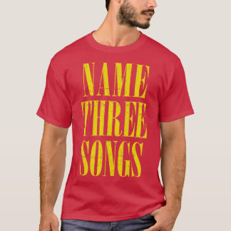 Name Three Songs Grunge Meme Mashup T-Shirt