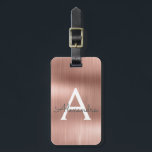 Name und Anfangsbuchstabe des Rose-Gold-Brushed-Me Gepäckanhänger<br><div class="desc">Rose Gold } Rosa gebürstete Metallfolie Monogramm Name und Anfangskennzeichen für das Gepäck. Diese Taschenmarke ist ideal für Zurück in die Schule,  Arbeit oder Reisen.</div>