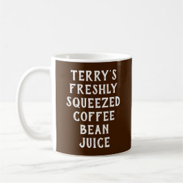 Name's frisch gepressten Kaffee Bean Juice Funny Kaffeetasse