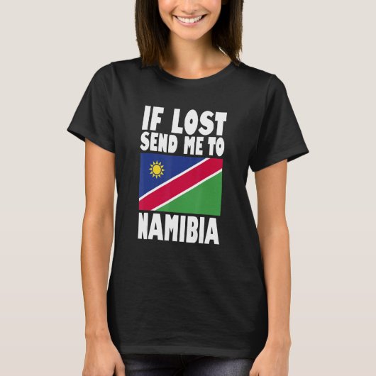 Namibia Flag Design If lost send me to Namibia T-Shirt (Vorderseite)