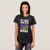 Namibia Flag Design If lost send me to Namibia T-Shirt (Vorne ganz)