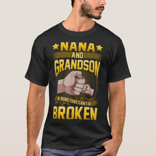 Nana And Grandson A Bond That Can't Be Broken Shir T-Shirt (Vorderseite)