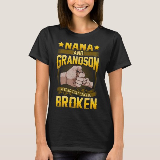 Nana And Grandson A Bond That Can't Be Broken Shir T-Shirt (Vorderseite)