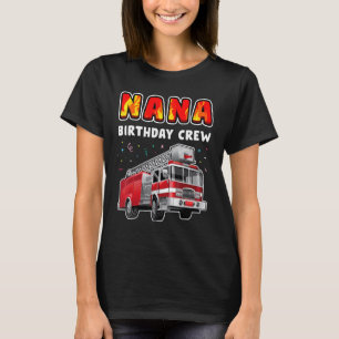 Nana Birthday Crew Party Feuerwehrwagen Junge Kind T-Shirt