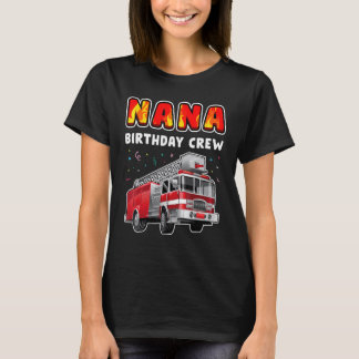 Nana Birthday Crew Party Feuerwehrwagen Junge Kind T-Shirt