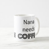 Nana braucht Kaffee Kaffeetasse (VorderseiteRechts)