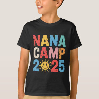 Nana Camp 2025 Family Vacation Summer Camp Camping T-Shirt