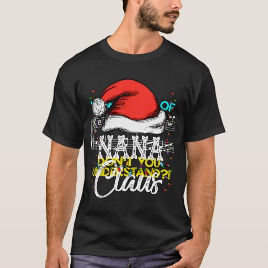 Nana Claus Funny Santa Grandmas Weihnachtsgeschenk T-Shirt (Vorderseite)