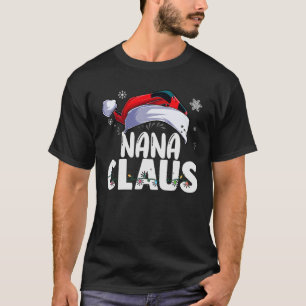 Nana Claus Xmas Familie Matching Oma Funny Chri T-Shirt