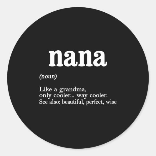 Nana Definition Funny Mom Mothers Day Runder Aufkleber (Vorderseite)