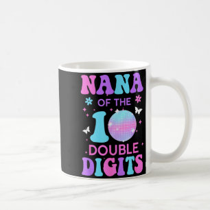 Nana des Geburtstagsmädchens Double Digits Disco B Kaffeetasse
