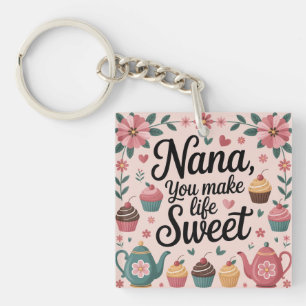 Nana, du machst das Leben süß Grafik Dessert und T Schlüsselanhänger