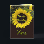 NANA Glückwunsch zum Geburtstag mit fröhlicher Son Karte<br><div class="desc">Diese fröhliche Sonnenblume ist eine helle und fröhliche Art,  Ihrer Großmutter einen guten Geburtstag zu wünschen.  Sie können den Text auf der Vorderseite der Karte in den von Ihnen benannten besonderen Namen Ihrer Großmutter ändern.</div>