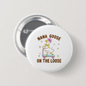 Nana Goose On The Loose Funny Birthday Matching Fa Button (Vorne & Hinten)