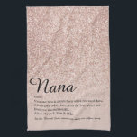 Nana Grandma Granny Definition Rose Gold Glitter Geschirrtuch<br><div class="desc">Personalise for your special Grandma,  Grandmother,  Granny,  Nan,  Nanny or Abuela to create a unique gift for birthdays,  Christmas,  mother's day or any day you want to show how much she means to you. A perfect way to show her how amazing she is every day. Designed by Thisisnotme©</div>