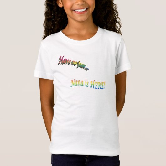 Nana is Here -T-Shirt T-Shirt (Vorderseite)