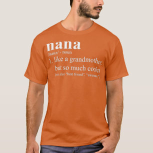 Nana ist wie eine Großmutter, aber so viel Cooler T-Shirt