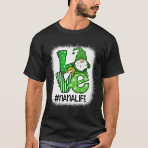 Nana Liebe St Patricks Tag Gebleicht Gnom Glücklic T-Shirt