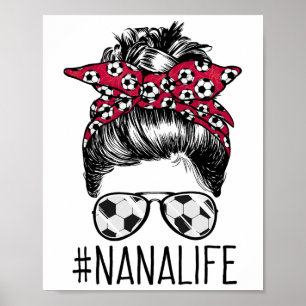 Nana Life Fußball Oma Muttertag Unordentlicher Dut Poster