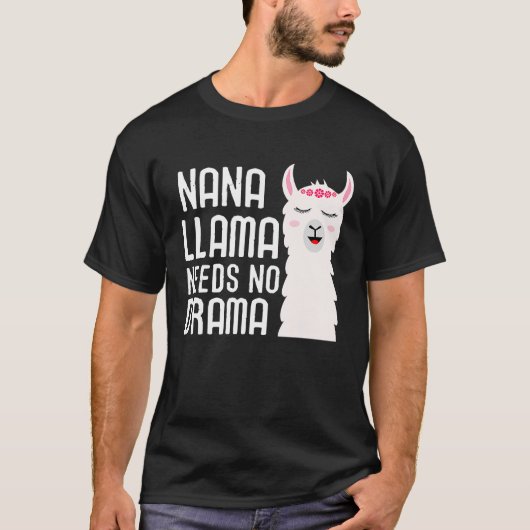 Nana Llama Needs No Drama  And Cute Llama T-Shirt (Vorderseite)