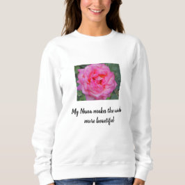 Nana macht die Welt wunderschön Rosa Großeltern Sweatshirt
