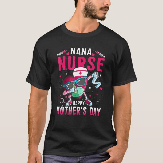 Nana Nurse Happy Mother Day Nurse Life Dabbing H T-Shirt (Vorderseite)