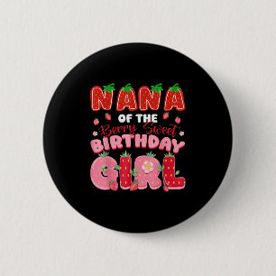 Nana of the Berry Sweet Birthday Girl Strawberry L Button