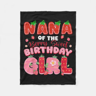 Nana of the Berry Sweet Birthday Girl Strawberry L Fleecedecke