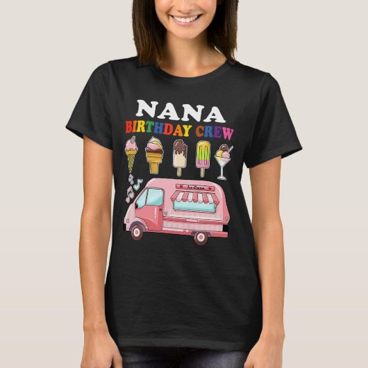 Nana of the Birthday Crew Ice Cream Truck Par T-Shirt (Vorderseite)