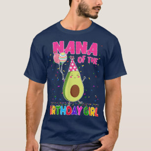 Nana of the Birthday Girl Avocados Family Theme Bd T-Shirt