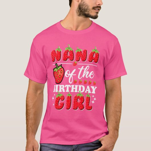 Nana of the Birthday Girl Niedlich Strawberry Gebu T-Shirt (Vorderseite)