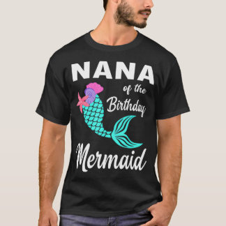 Nana of the Birthday Mermaid Matching Family _1 T-Shirt