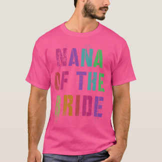 NANA OF THE BRIDE Brautparty Oma Family Gran T-Shirt