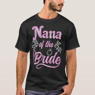 Nana of the Bride Polterabend Matching Bridal P T-Shirt