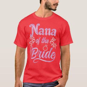 Nana of the Bride Polterabend Matching Bridal P T-Shirt