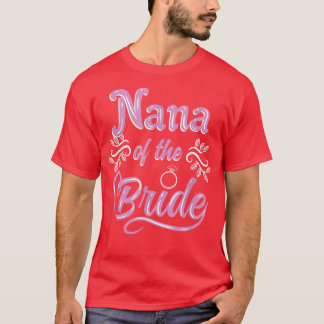 Nana of the Bride Polterabend Matching Bridal P T-Shirt