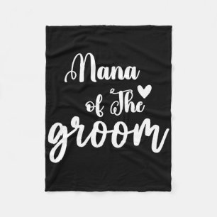 Nana of the Groom Wedding Bachelor Party Nana Matc Fleecedecke