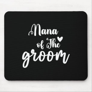 Nana of the Groom Wedding Bachelor Party Nana Matc Mousepad