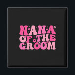 Nana of the Groom Wedding Party Familienkostüm Ret Magnet<br><div class="desc">Nana of the Groom Wedding Party Familienkostüm Retro</div>