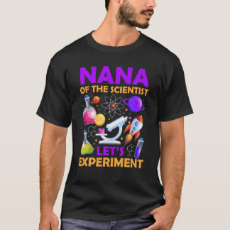 Nana of The Scientist Birthday Scientist Lasse Exp T-Shirt