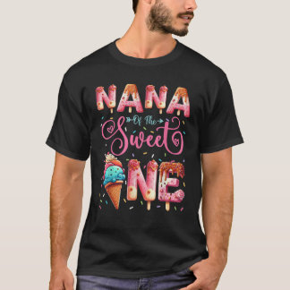 Nana of the Sweet One 1St Birthday Ice Cream Lover T-Shirt