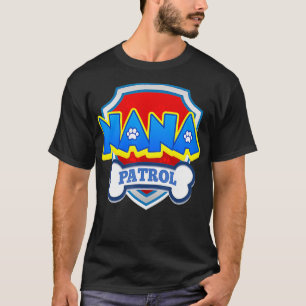 Nana Patrol Dog Funny Geschenk Geburtstagsparty T-Shirt