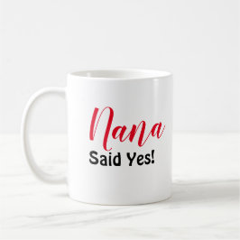 Nana Said Yes Kaffeetasse