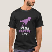 Nana Saurus Rex Dino Dinosaurier Nana Saurus Funny T-Shirt (Vorderseite)