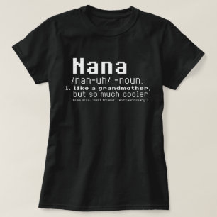 Nana-T-Shirt - Nana-Definition - Nana-Großmutter T-Shirt