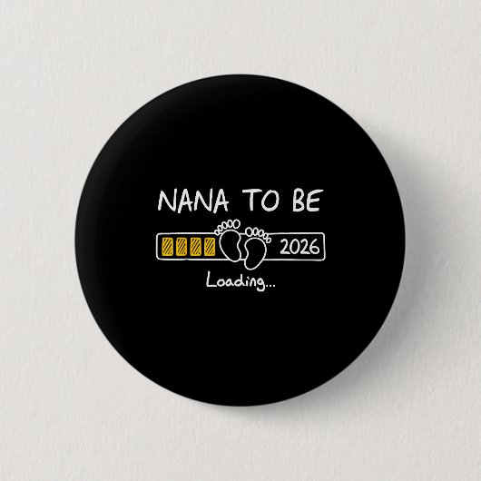 Nana To Be 2026 Loading Nana Est 2026  Button (Vorderseite)