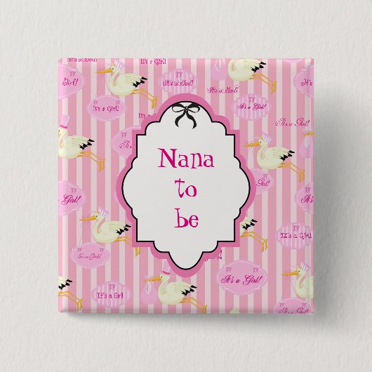 Nana to be It is a Girl Stork Button (Vorderseite)
