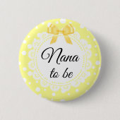 Nana to be Yellow Polka Dot Shot Button (Vorderseite)