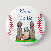 Nana zu sein | Baseball Kinderdusche Button (Vorderseite)