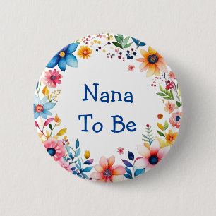 Nana zu sein Blumenrosa und Blue Baby Dusche Button